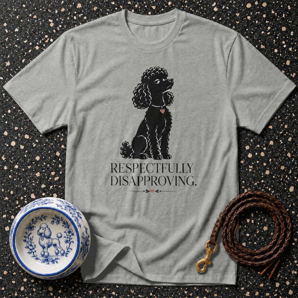 Grey t-shirt with black poodle graphic and "Respectfully Disapproving" text.