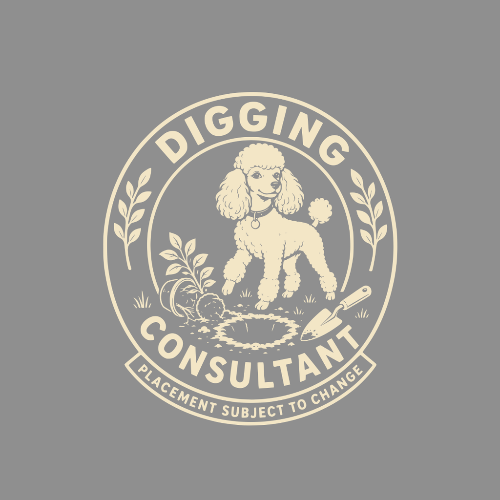 Poodle digging in dirt with shovel and plant, "Digging Consultant" emblem.