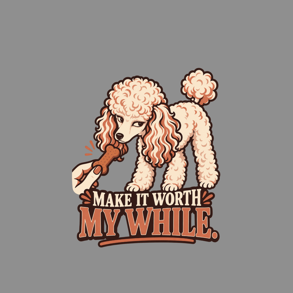 T-shirt Worth My While Poodle T-Shirt Make It Worth My While Poodle T-Shirt | Premium Dog Apparel