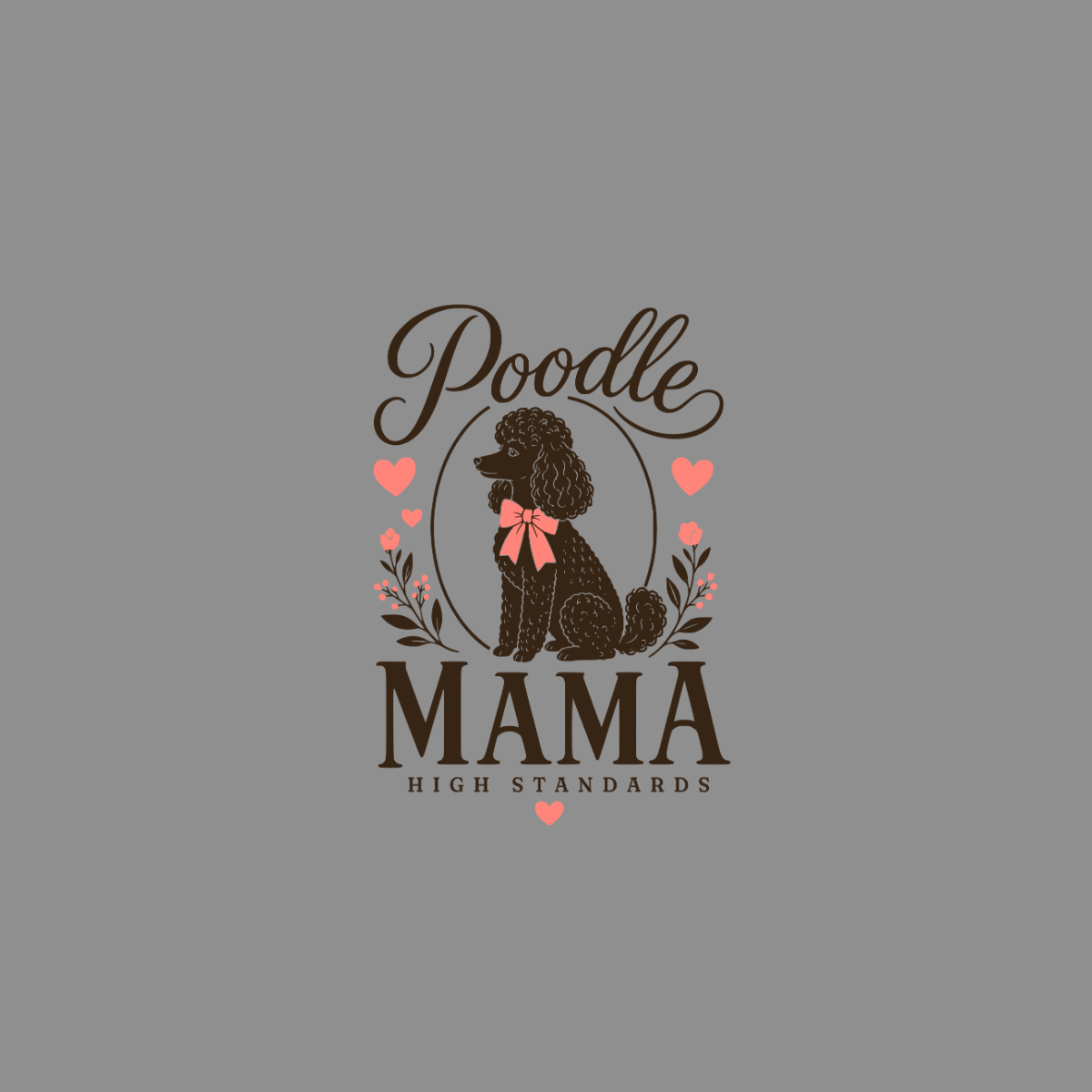 Poodle Mama with a poodle and bow inside a circle, surrounded by hearts and flowers.