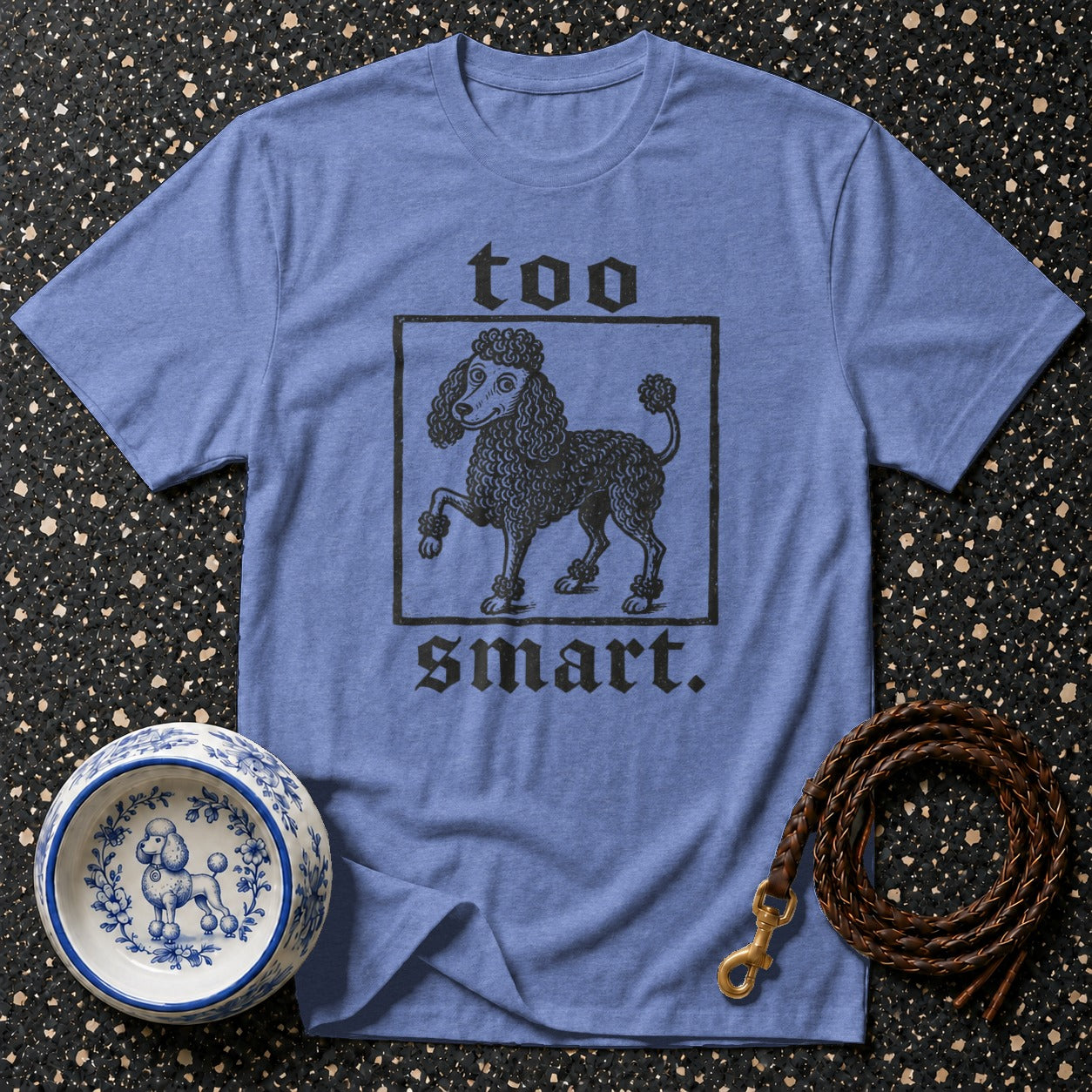 Blue t-shirt with a black poodle graphic and text "too smart."
