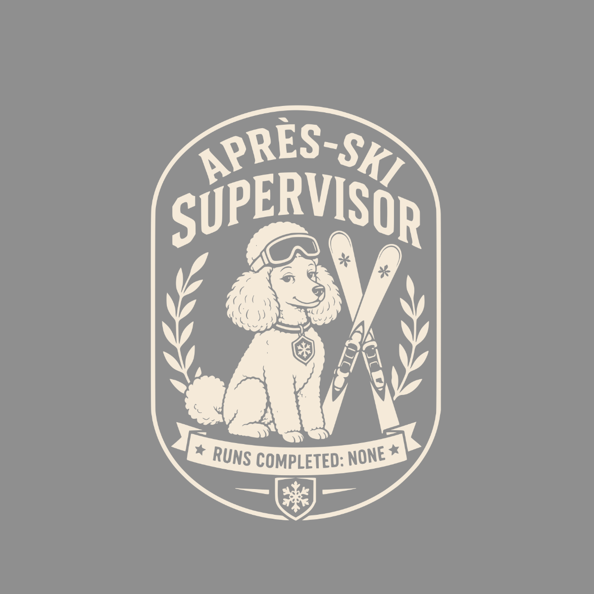 Aprés-Ski Supervisor text on badge with poodle, skis, and "Runs Completed: None"