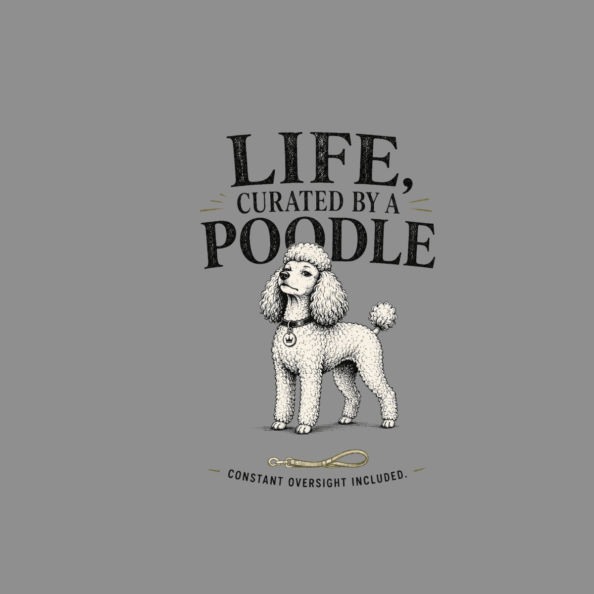 Illustration of a poodle with text "Life, Curated By A Poodle" and a leash.