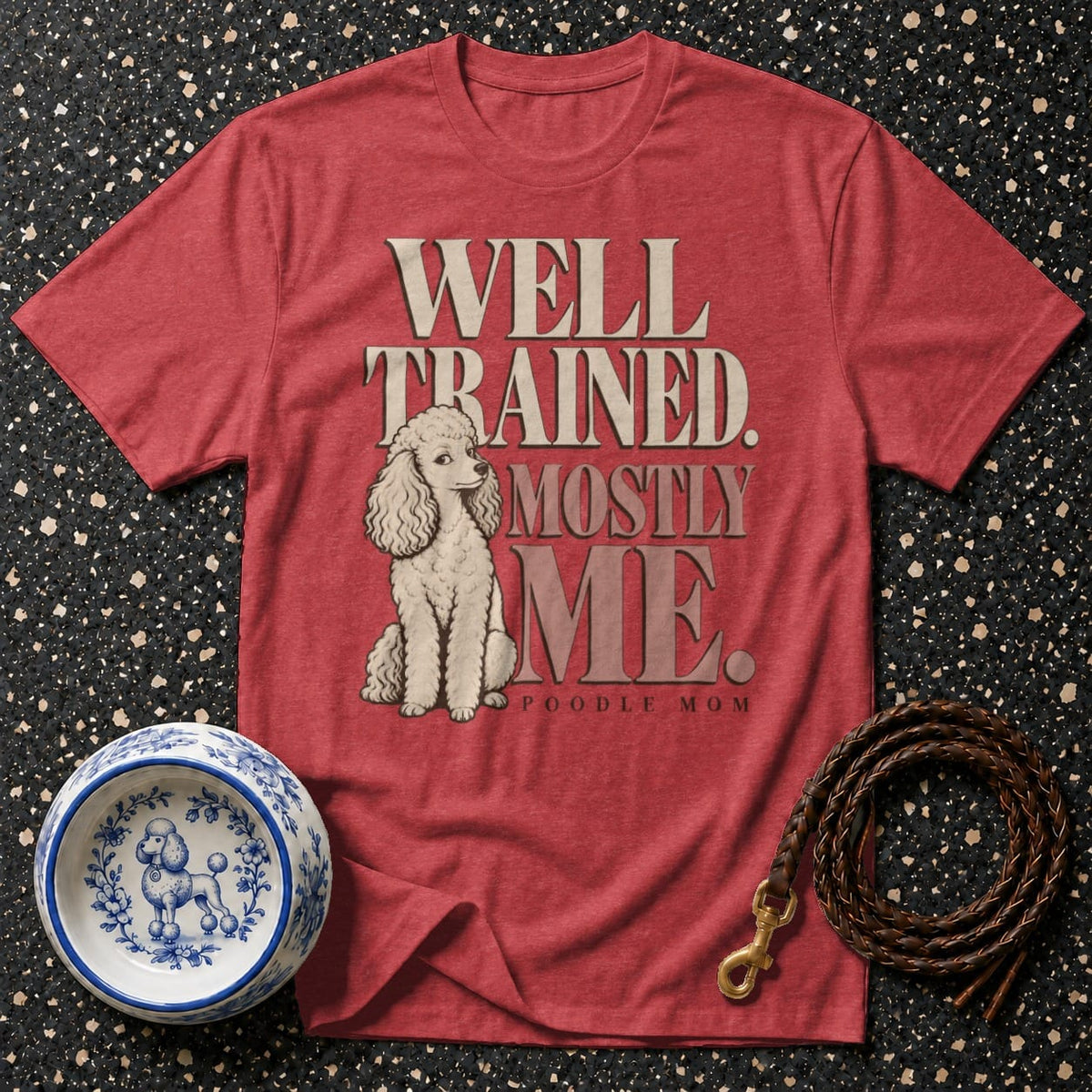 T-shirt Well Trained Poodle Mom T-Shirt Poodle Mom T-Shirt | Well Trained Mostly Me
