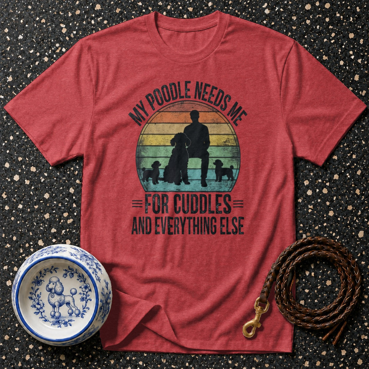 Red t-shirt with "My Poodle Needs Me For Cuddles And Everything Else" text and poodle graphic.
