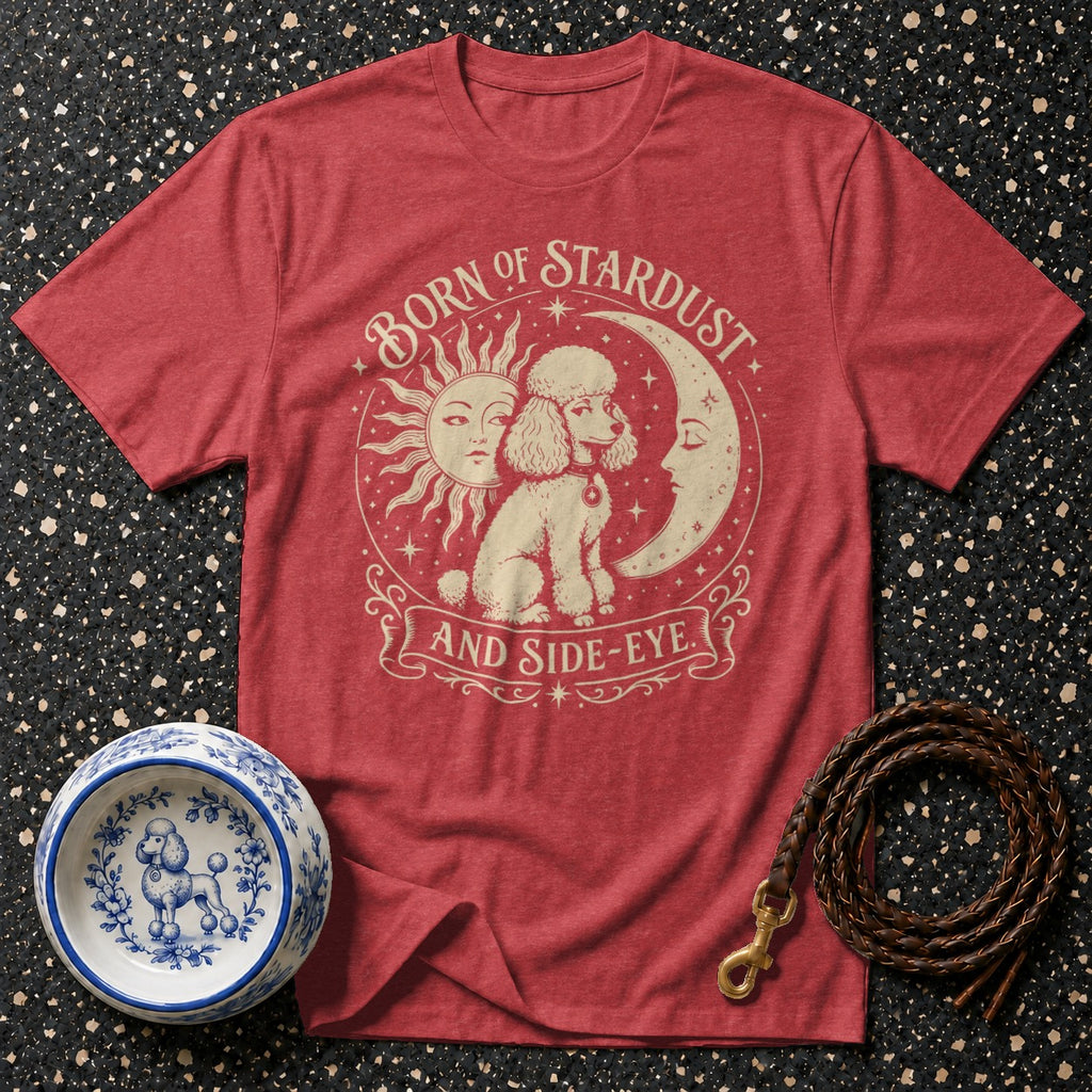 Red t-shirt with "Born of Stardust and Side-Eye" graphic featuring a poodle, sun, and moon.