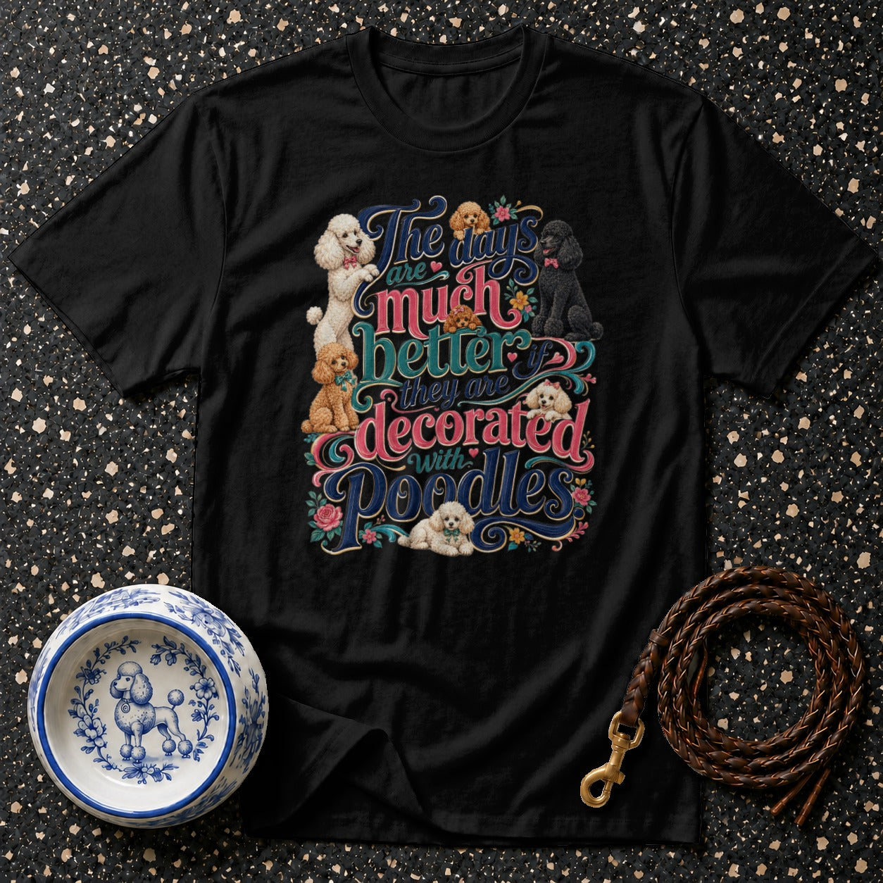 Black t-shirt with text and poodles: "The days are much better if they are decorated with Poodles."