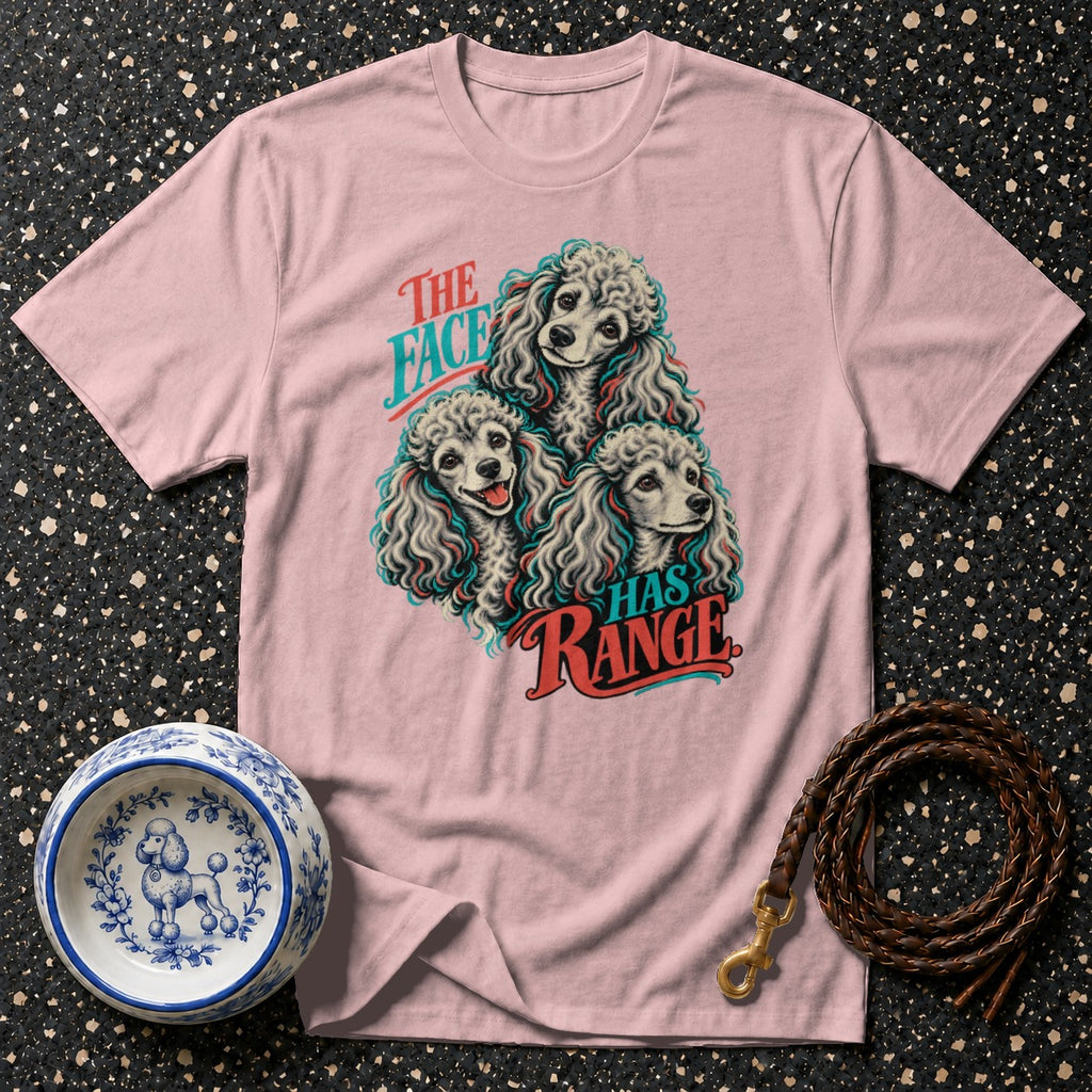 Pink t-shirt with graphic of three poodles and text "The Face Has Range".