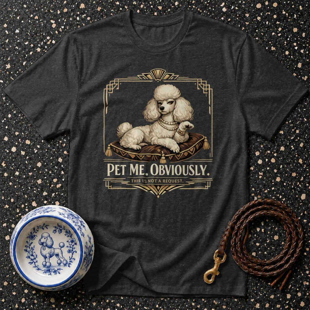 Dark t-shirt with a white poodle on a pillow graphic and text "PET ME. OBVIOUSLY."
