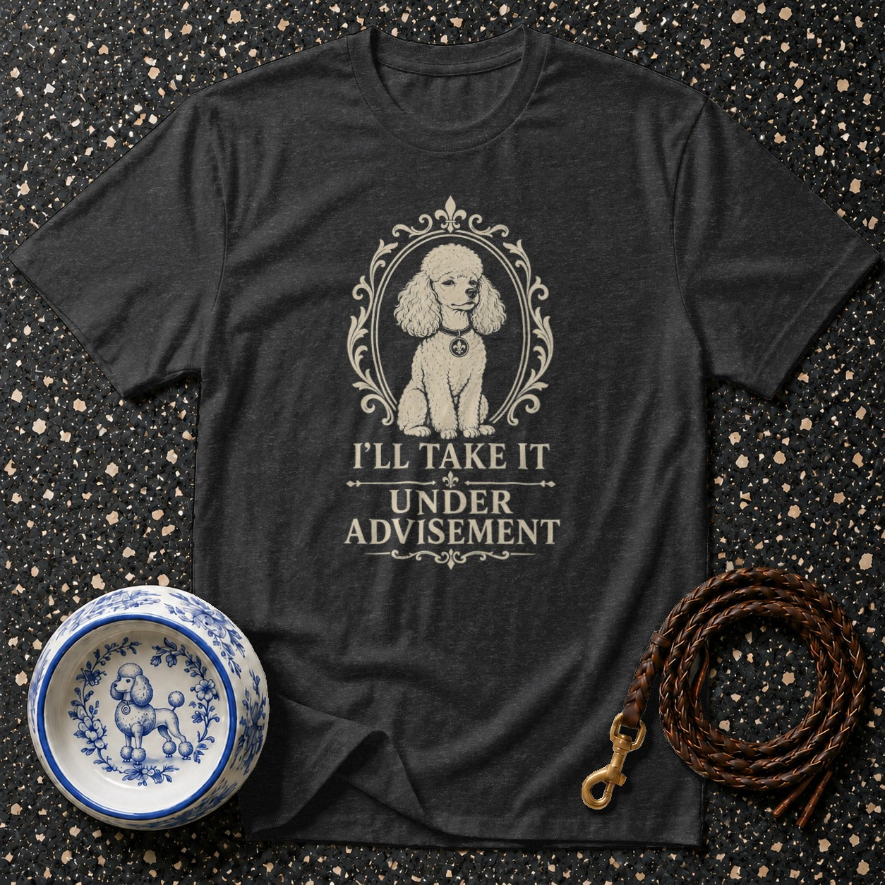 Dark grey t-shirt with poodle graphic and text "I'LL TAKE IT UNDER ADVISEMENT".