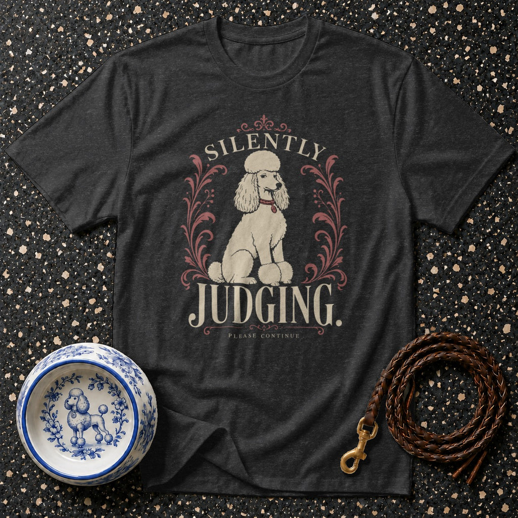 Dark grey t-shirt with "SILENTLY JUDGING" and a poodle graphic.
