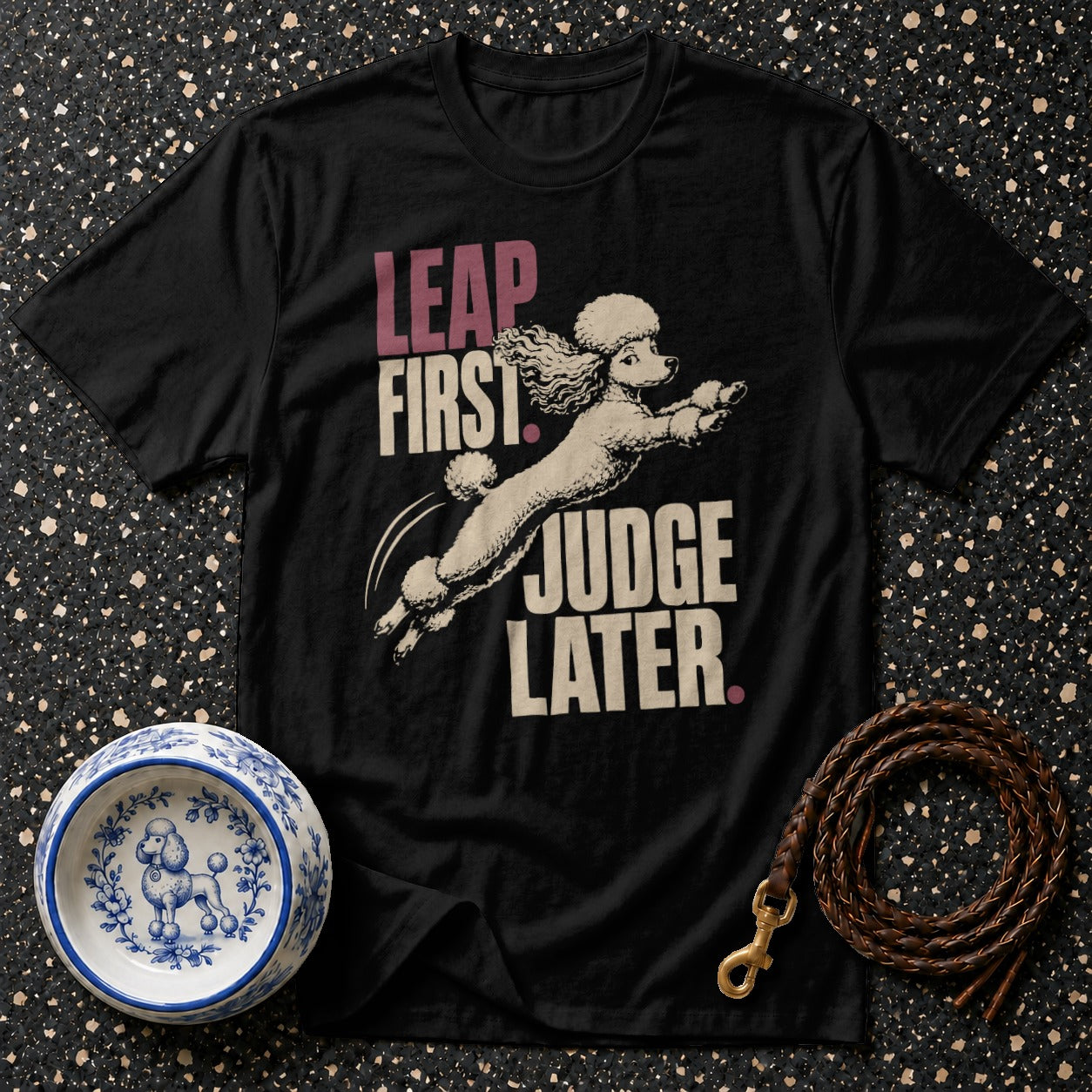Black t-shirt with poodle jumping and text "LEAP FIRST. JUDGE LATER."