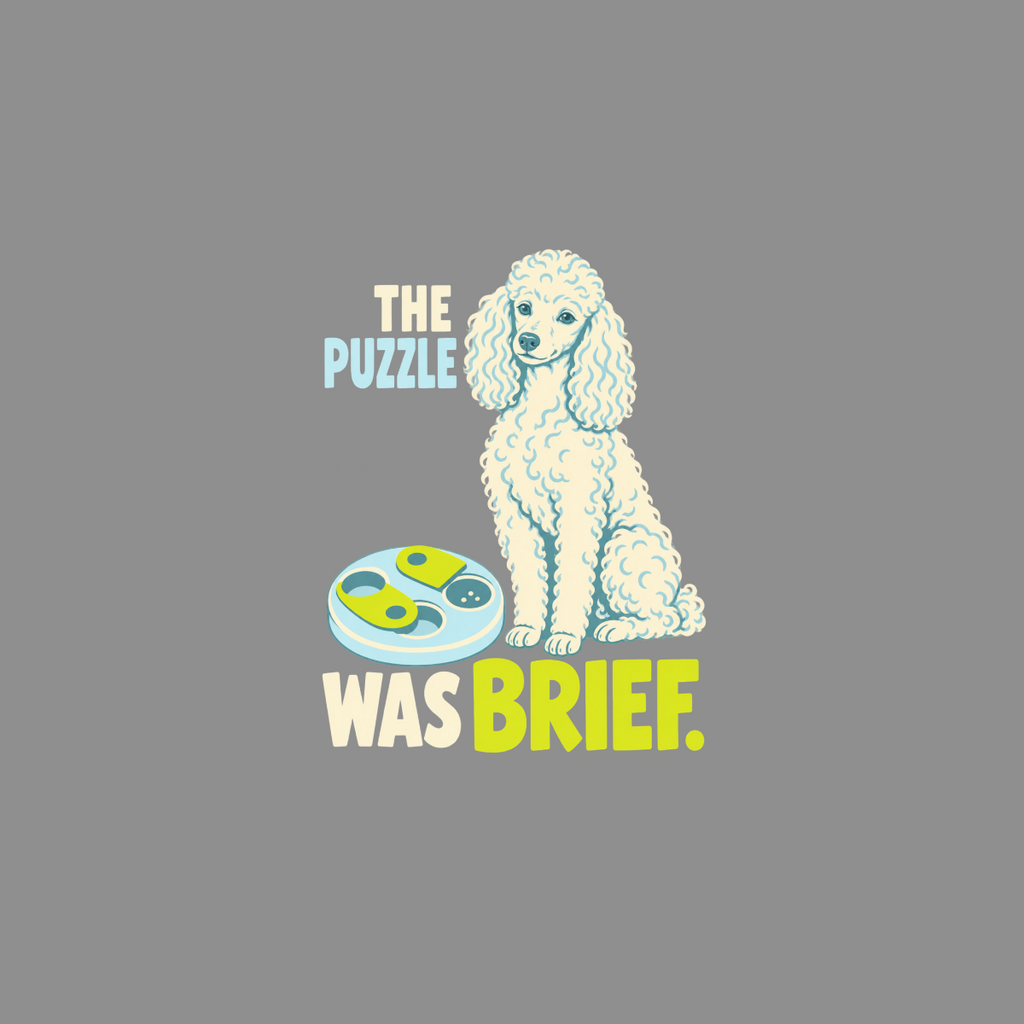 Poodle with a puzzle toy and text "The puzzle was brief."