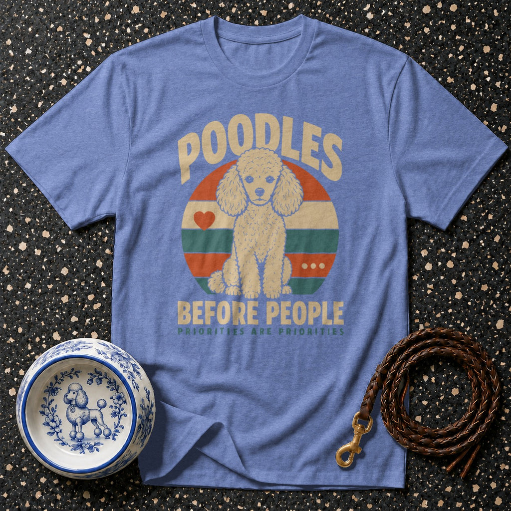 Blue t-shirt with a poodle graphic and text "Poodles Before People".