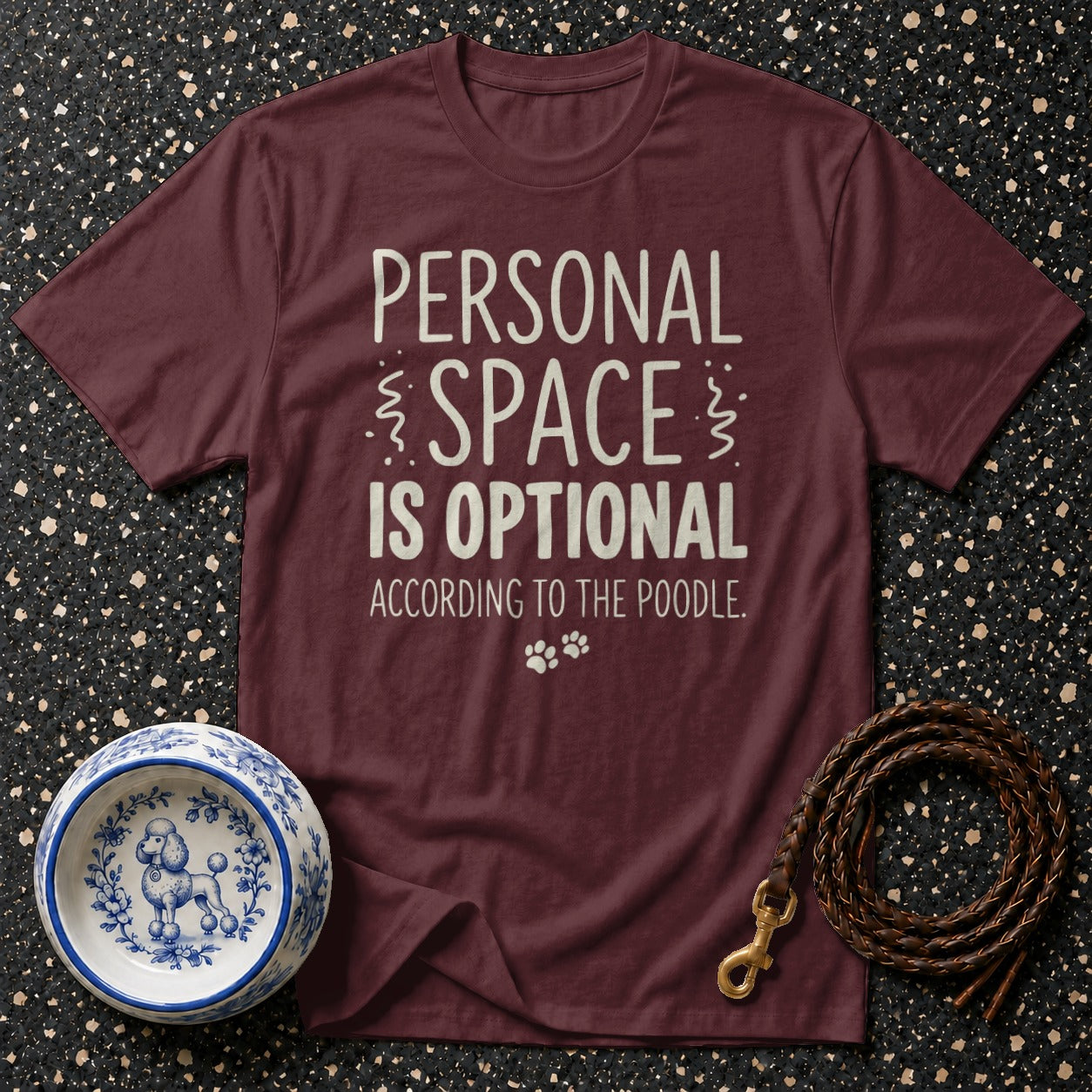 Maroon t-shirt with "Personal Space is Optional According to the Poodle" text.