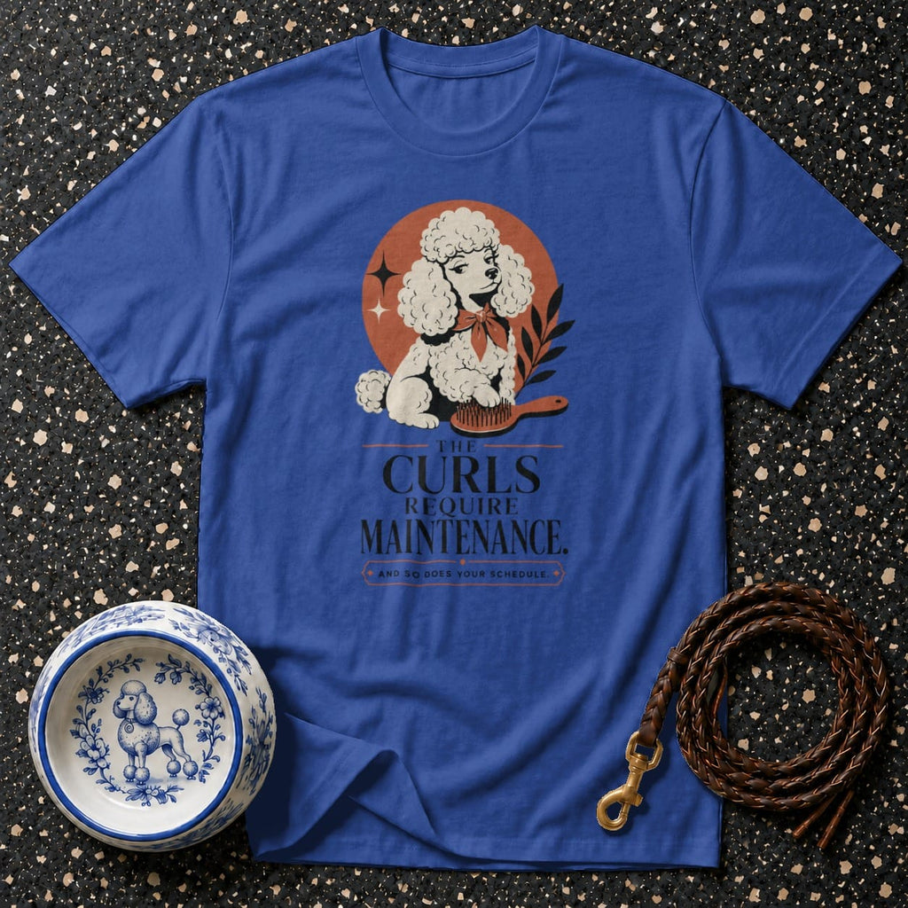Blue t-shirt with poodle and text "The Curls Require Maintenance."