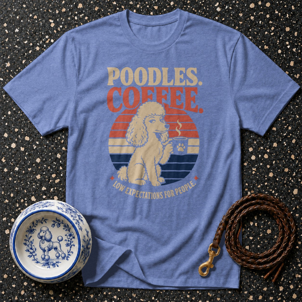 Blue t-shirt with "Poodles. Coffee. Low Expectations for People." text and a poodle drinking coffee.