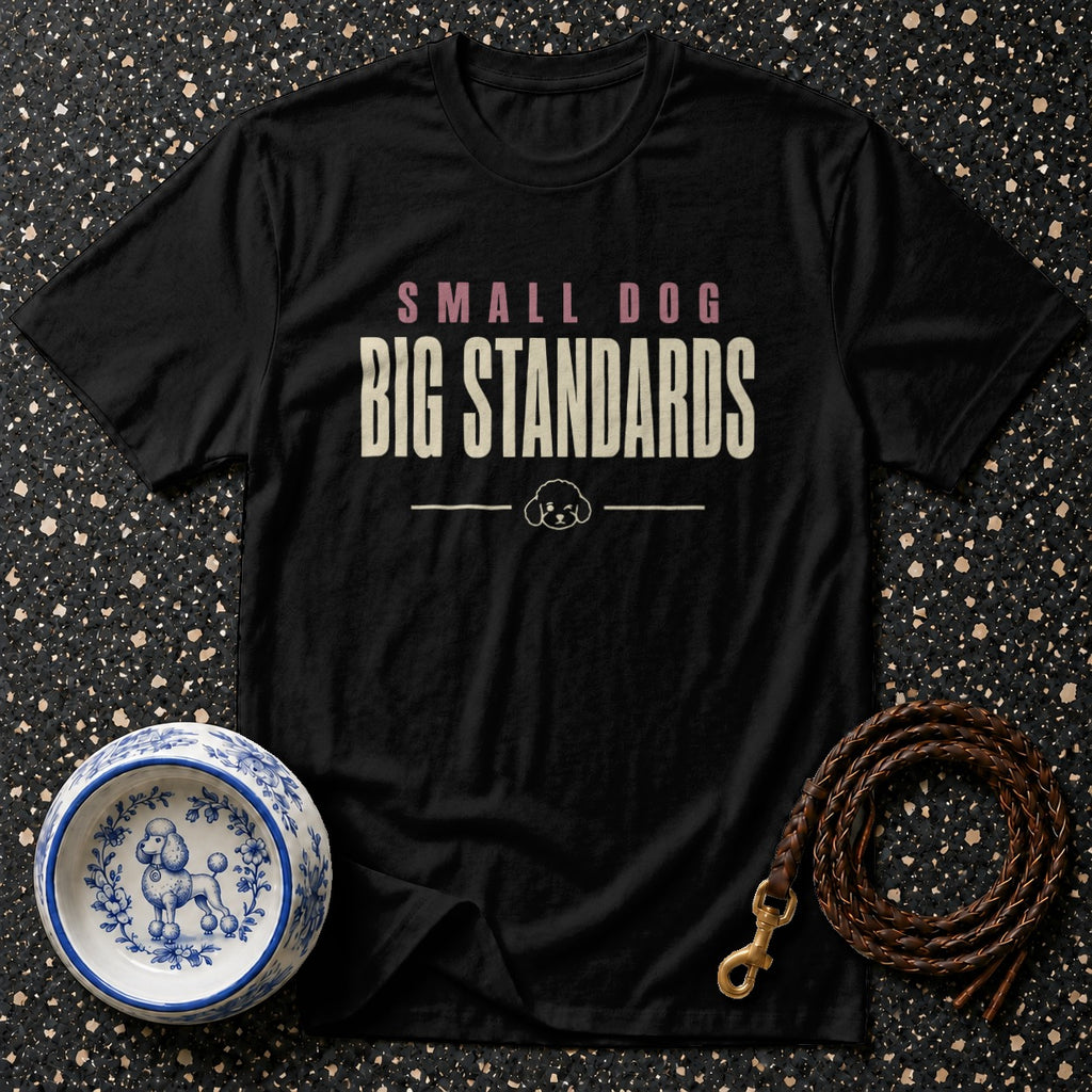 Black t-shirt with "SMALL DOG BIG STANDARDS" text and a poodle graphic.