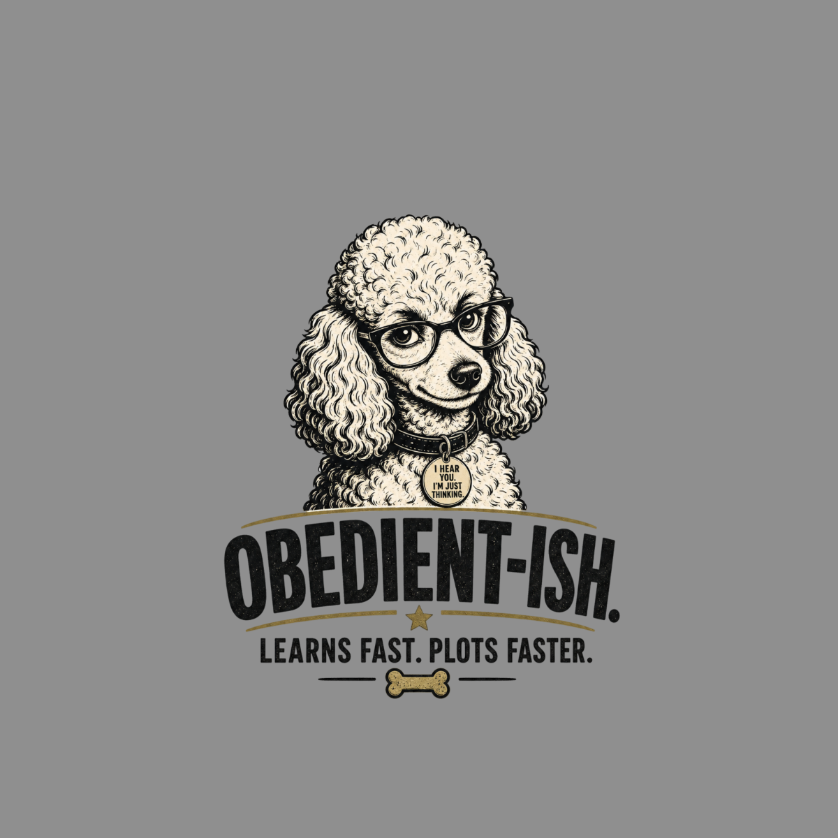 Poodle with glasses and a tag reading "Obedient-ish. Learns fast. Plots faster."