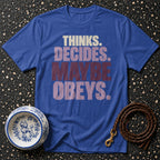 T-shirt Maybe Obeys Graphic T-Shirt Funny Dog Owner T-Shirt | Thinks Decides Maybe Obeys