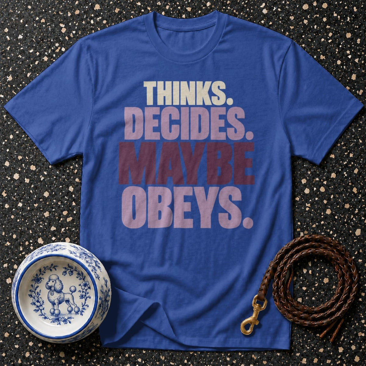 T-shirt Maybe Obeys Graphic T-Shirt Funny Dog Owner T-Shirt | Thinks Decides Maybe Obeys