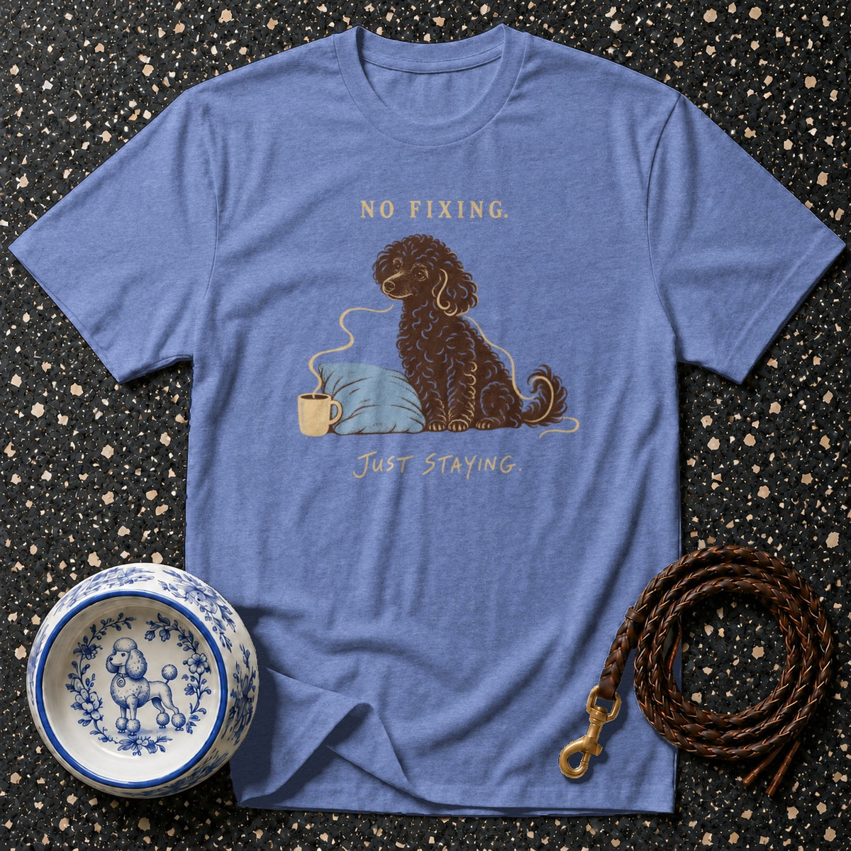 No Fixing Just Staying T-Shirt