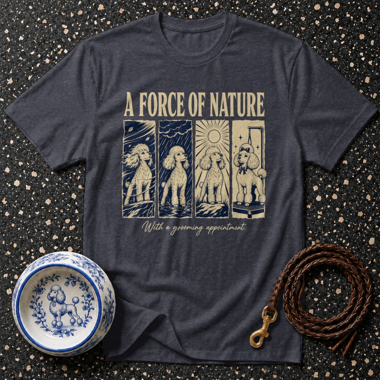 Dark grey t-shirt with poodle graphic and text "A FORCE OF NATURE With a grooming appointment."