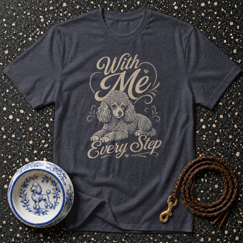 T-shirt with a gray poodle graphic and "With Me Every Step" text.
