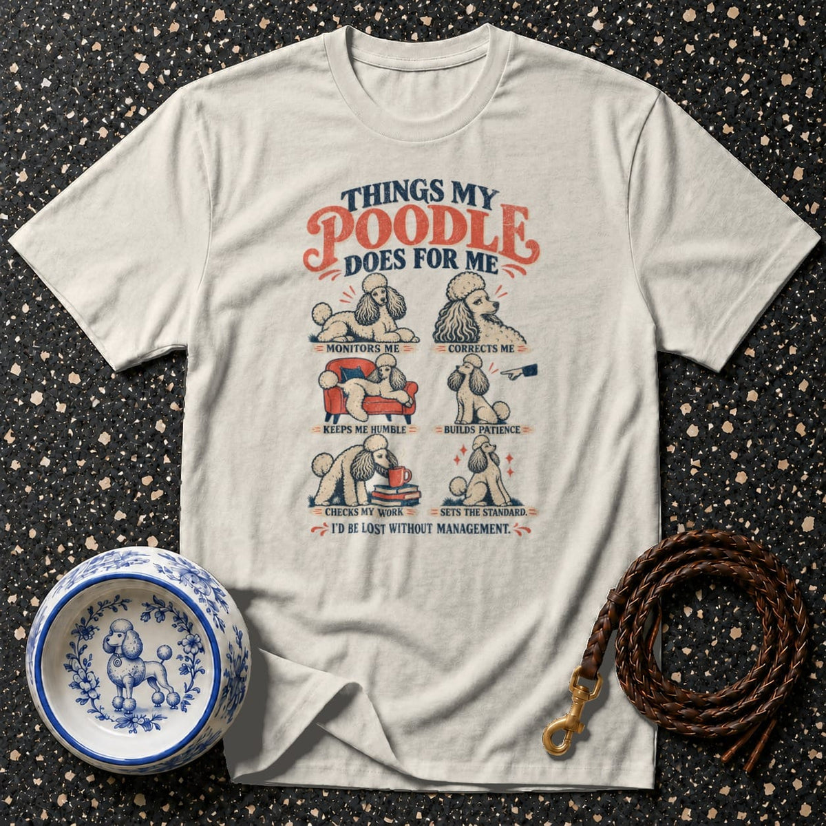 T-shirt graphic with Poodle illustrations and humorous text about dog ownership.