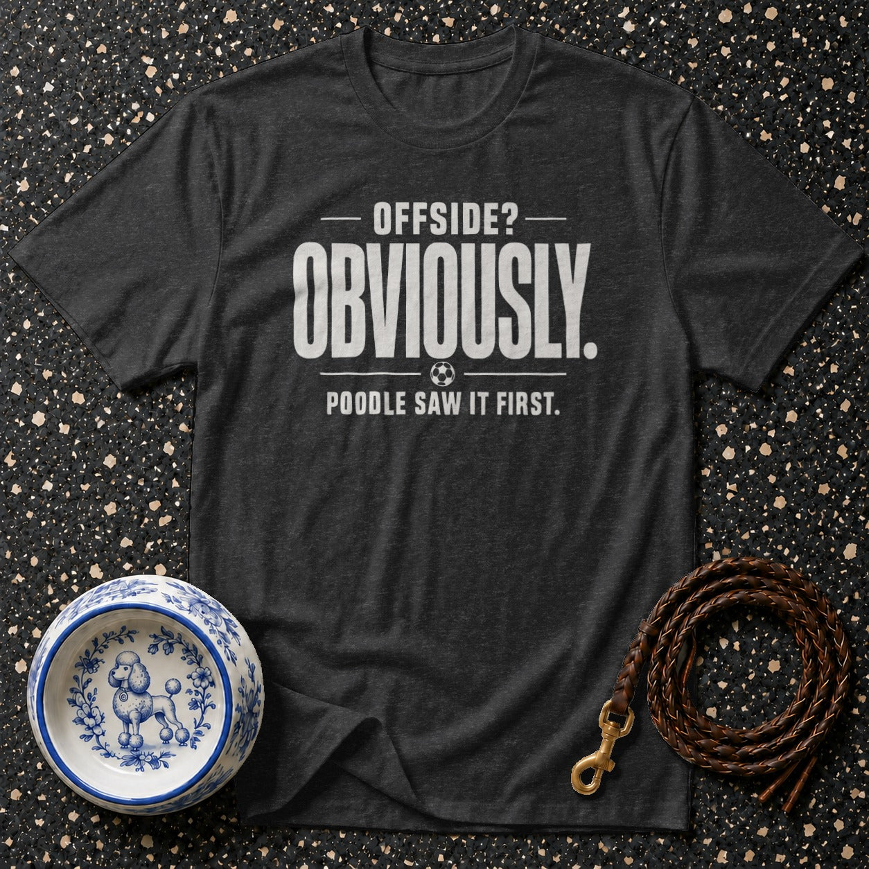 Dark t-shirt with text "Offside? Obviously. Poodle saw it first."