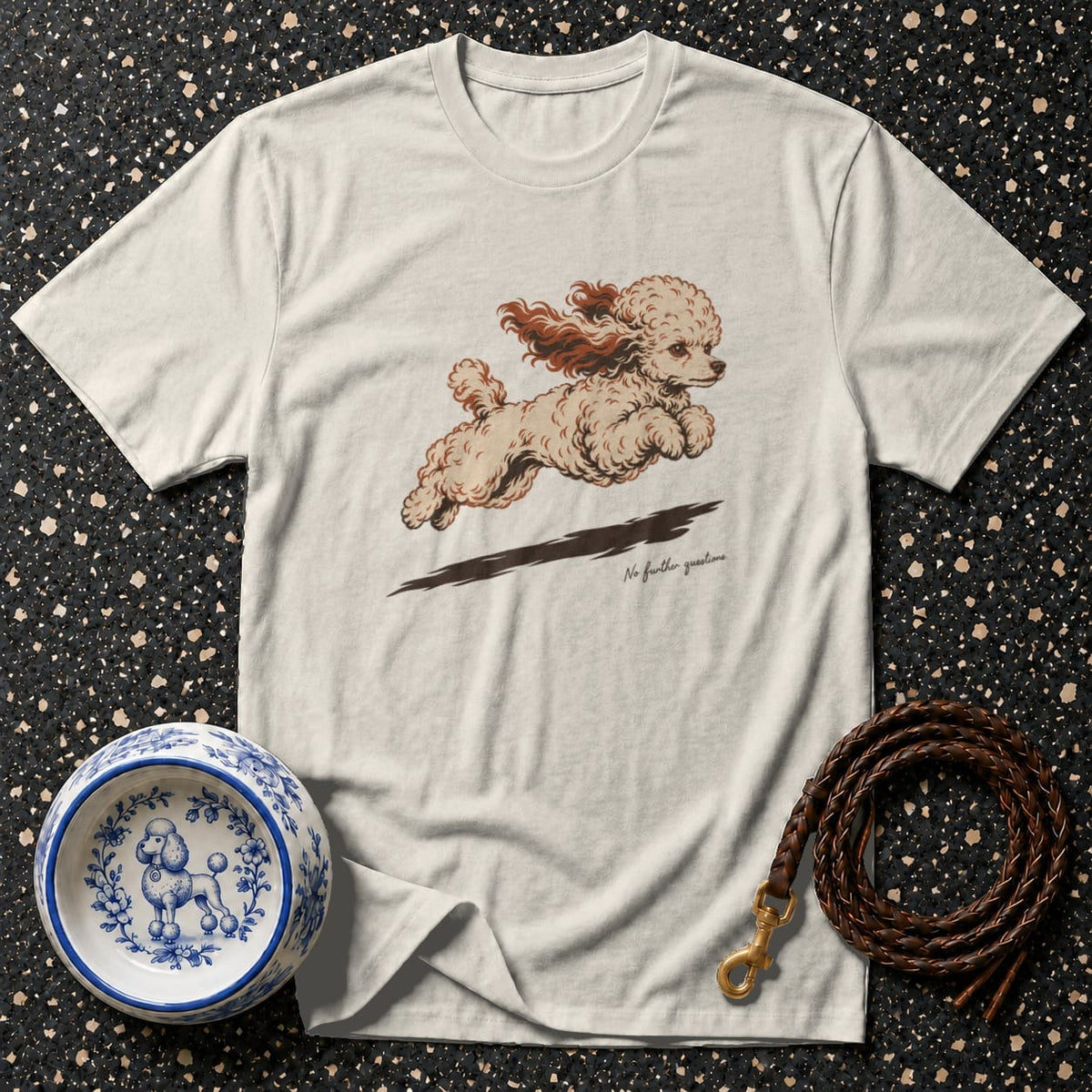 Cream t-shirt with illustration of a running poodle and text "No further questions."