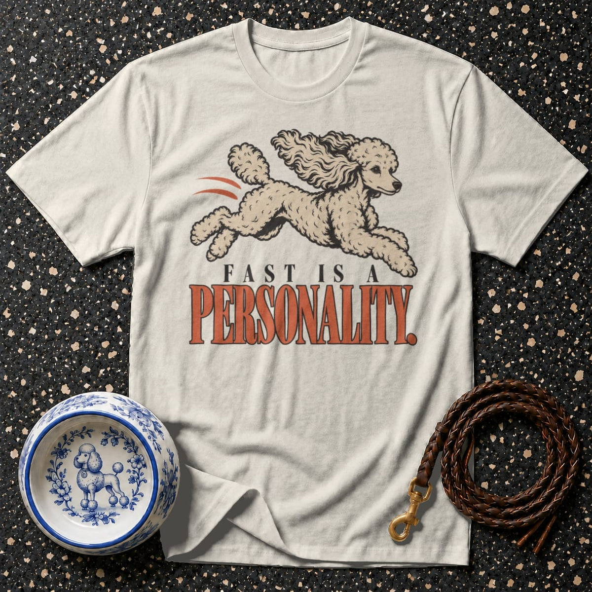 T-shirt Fast Is A Personality T-Shirt Poodle Personality T-Shirt | Premium Dog Apparel