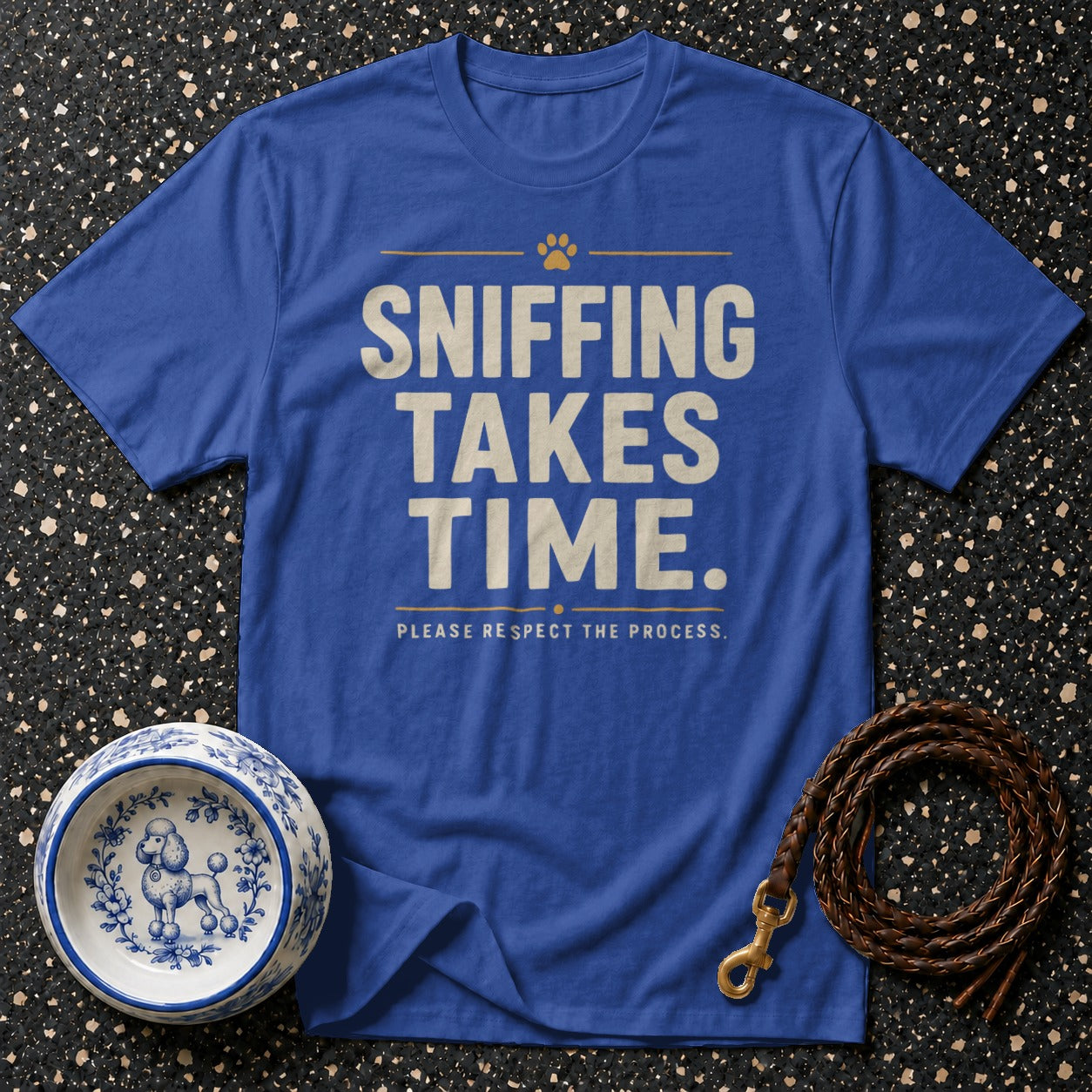 Blue t-shirt with "Sniffing Takes Time. Please Respect the Process." text.