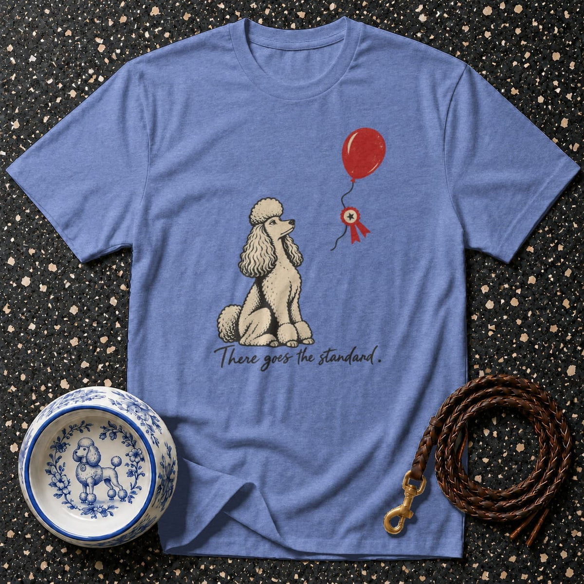T-shirt with poodle illustration, red balloon, and text "There goes the standard."
