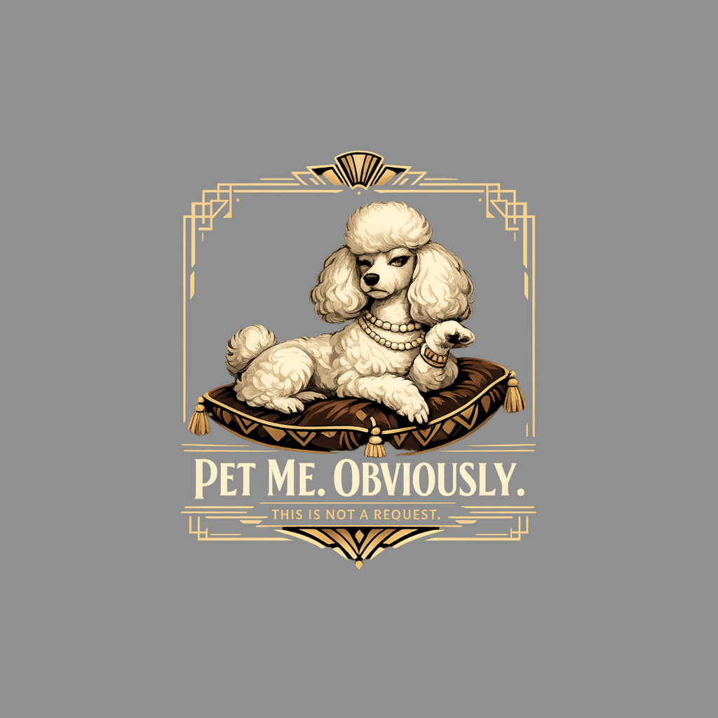 White poodle on velvet pillow with gold jewelry, displaying royalty with text "Pet Me. Obviously."
