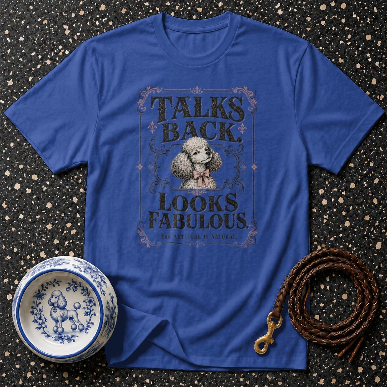 Blue t-shirt with poodle art and text "TALKS BACK. LOOKS FABULOUS."