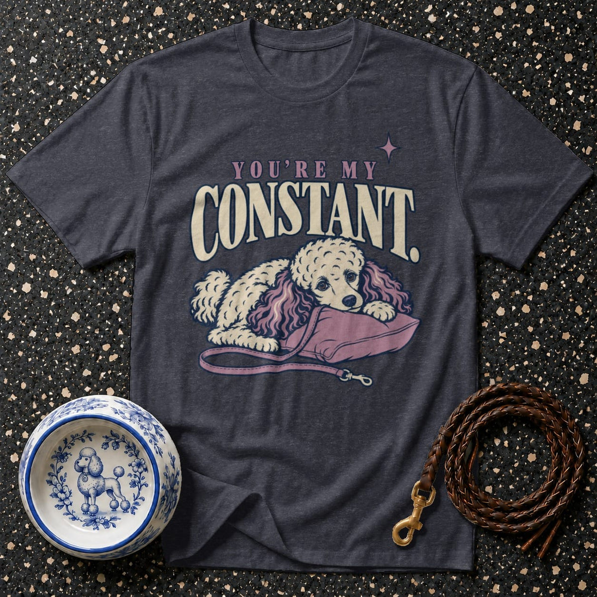 T-shirt You're My Constant Poodle T-Shirt Poodle Graphic T-Shirt | You're My Constant