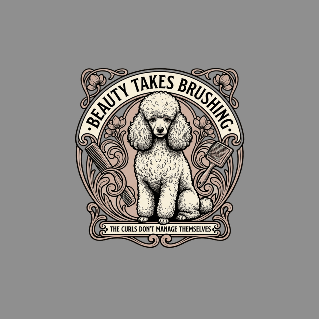 Poodle with grooming tools and text "Beauty Takes Brushing."
