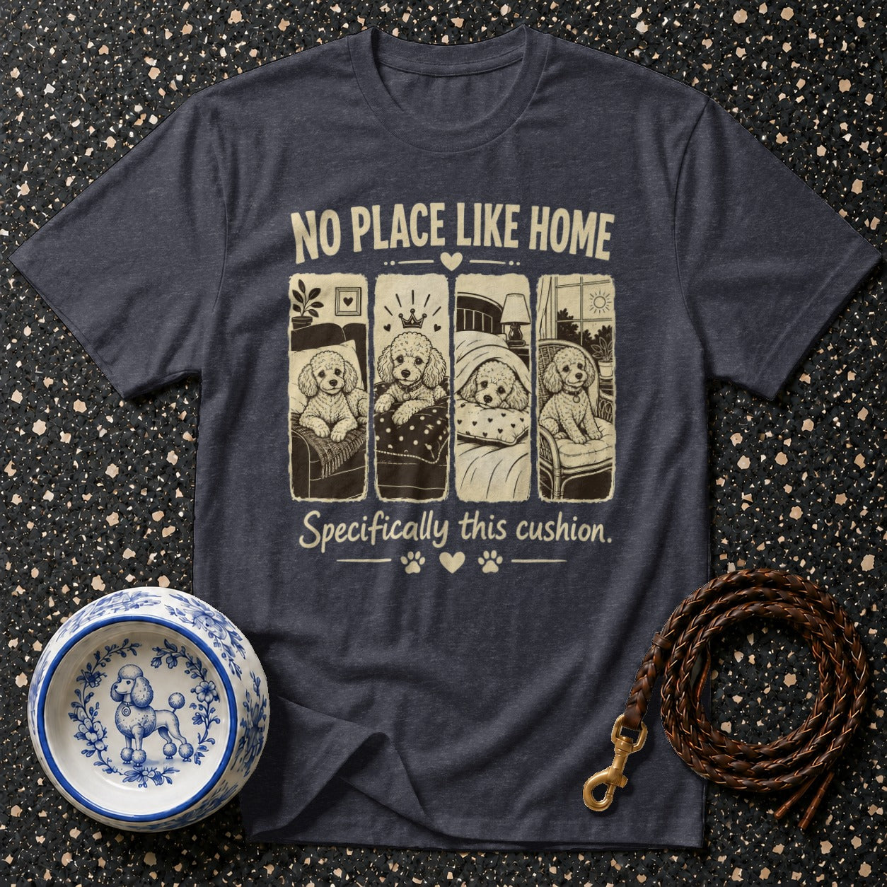 T-shirt with "No Place Like Home" text and four poodles in beds and chairs.
