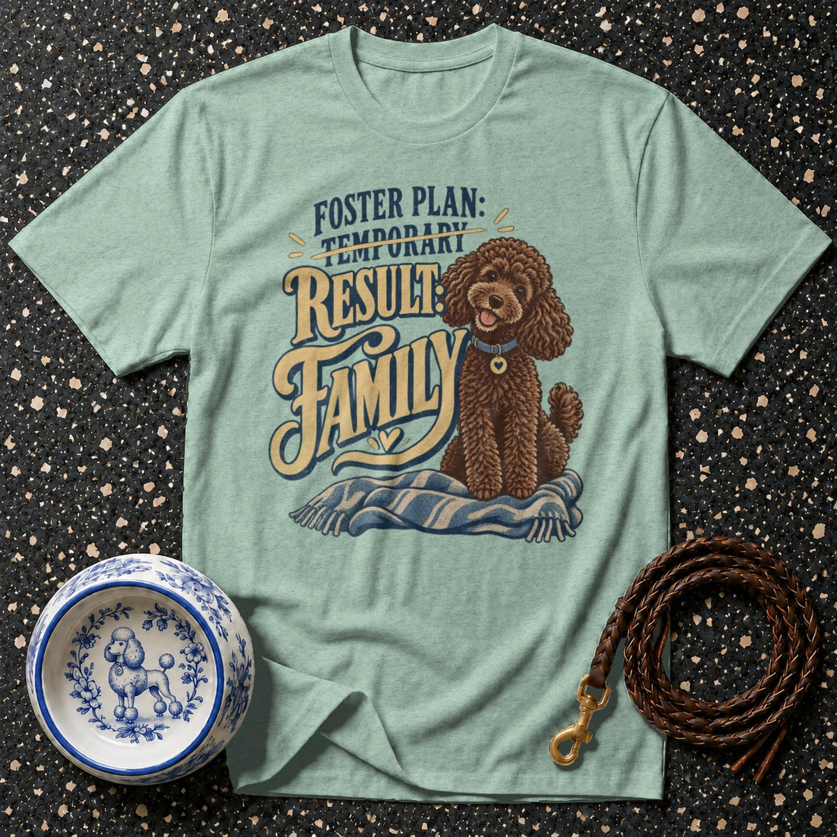 Foster Fail Poodle T-Shirt