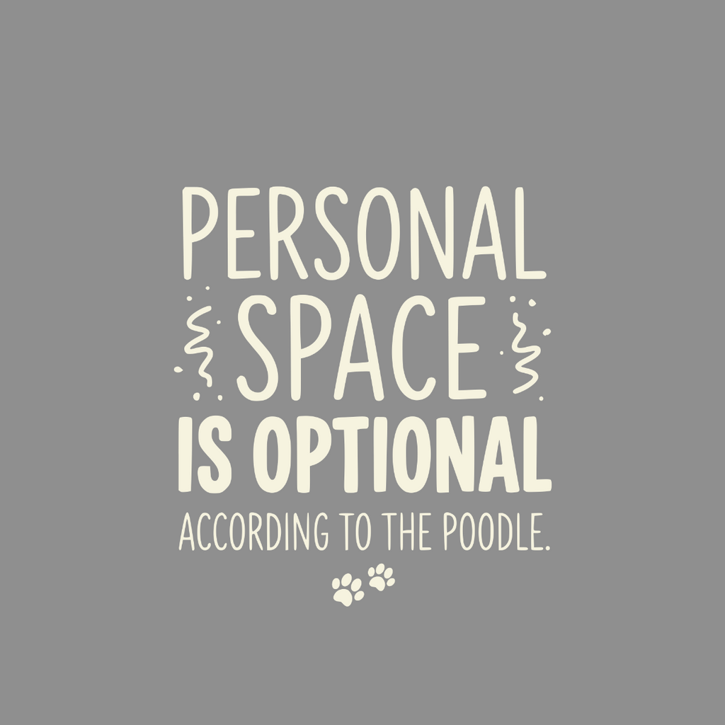 Personal space is optional according to the poodle with paw prints.