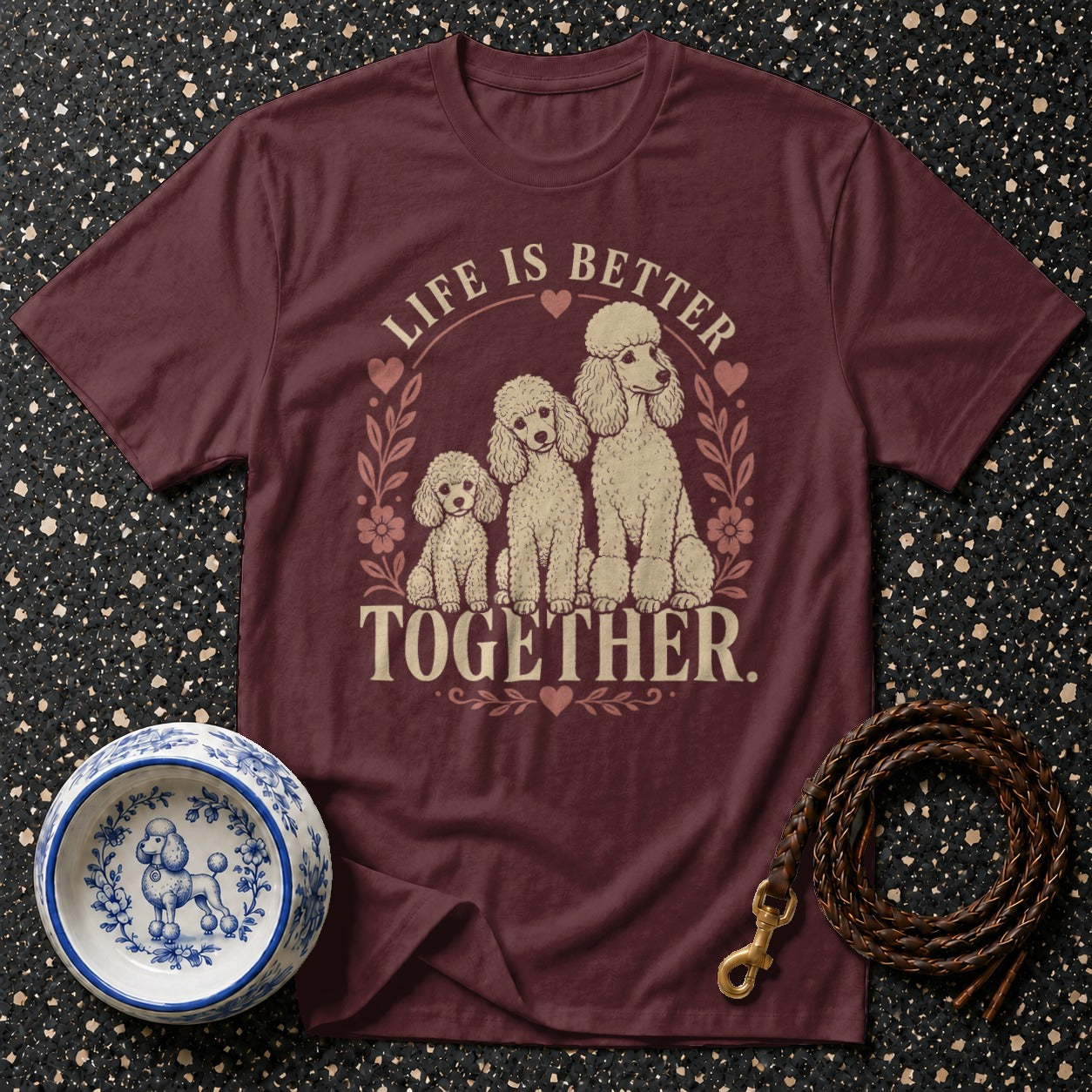 Maroon t-shirt with three poodles and "Life is Better Together" text.