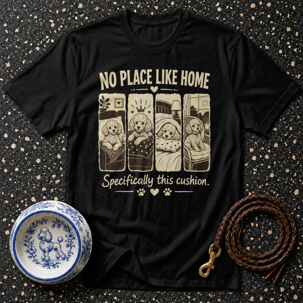 Black t-shirt with "No Place Like Home Specifically this cushion" and poodle illustrations.