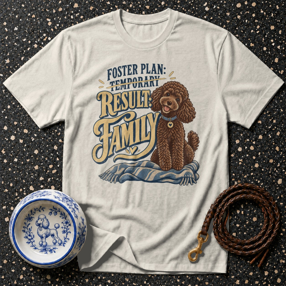 Foster Fail Poodle T-Shirt