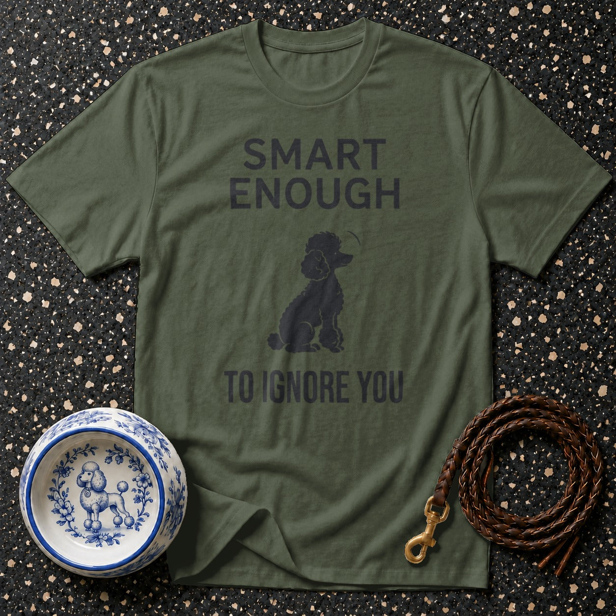 Olive green t-shirt with text "SMART ENOUGH TO IGNORE YOU" and a poodle graphic.