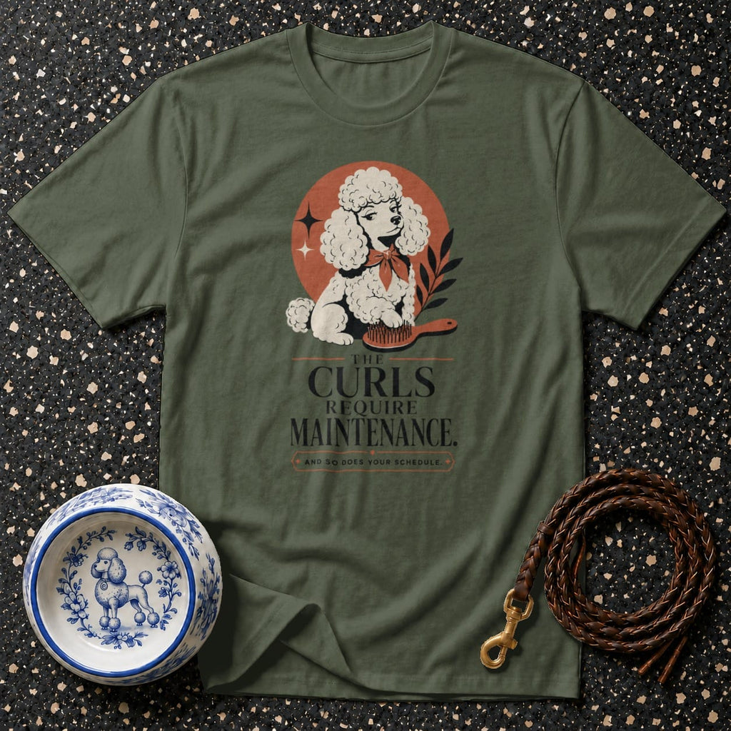 Green t-shirt with poodle graphic and text "THE CURLS REQUIRE MAINTENANCE. AND SO DOES YOUR SCHEDULE."