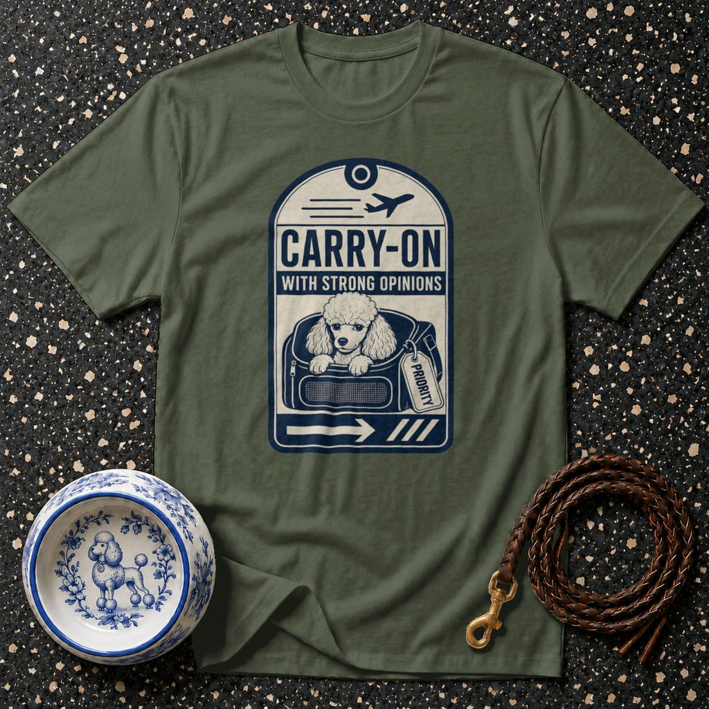 T-shirt with a poodle in a carrier labeled "CARRY-ON WITH STRONG OPINIONS".