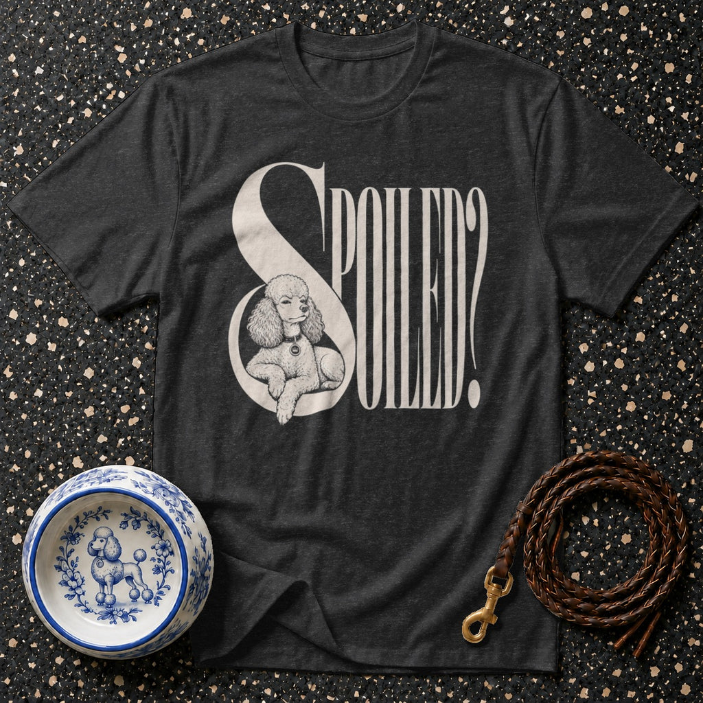 T-shirt with poodle illustration and text "Spoiled?".