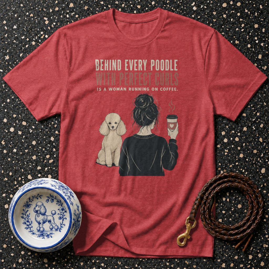 Red t-shirt with poodle and woman holding coffee text "Behind every poodle with perfect curls is a woman running on coffee."