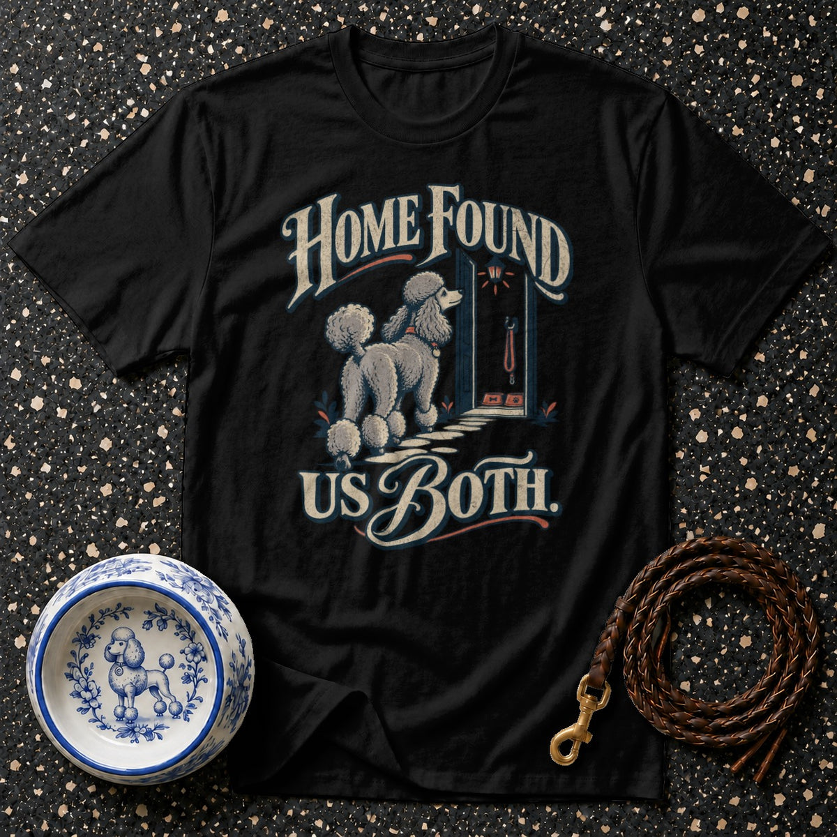 Home Found Us Both Poodle T-Shirt
